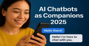 AI Chatbots as Companions 2025