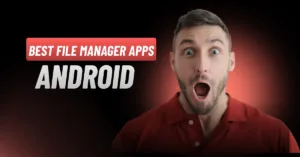 Best File Manager Apps for Android